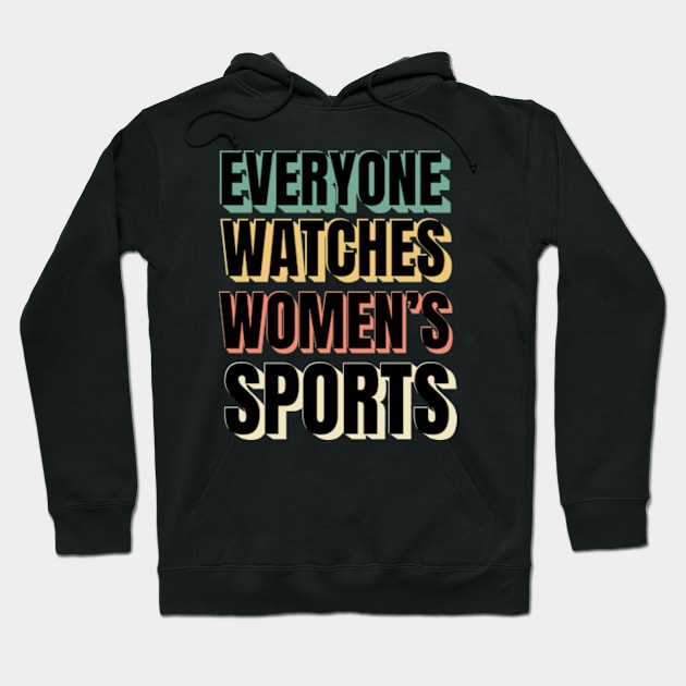 (V19) EVERYONE WATCHES WOMEN'S SPORTS Hoodie by TreSiameseTee